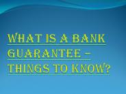 Know What is a “Bank Guarantee” (BG)