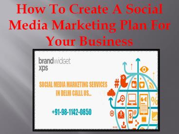 How To Create A Social Media Marketing Plan For Your Business ...