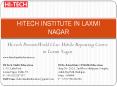 Hi-tech Presents World Class Mobile Repairing Course in Laxmi Nagar, Delhi PowerPoint PPT Presentation