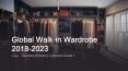 Market Research Report on Global Walk-in Wardrobe 2018-2023 PowerPoint PPT Presentation