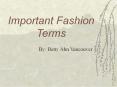 Fashion Terms by Betty Ahn Vancouver PowerPoint PPT Presentation