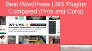 Best WordPress LMS Plugins Compared (Pros and Cons)
