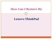 How Can I Restore My Lenovo ThinkPad