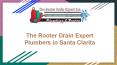 The Rooter Drain Expert Plumbers in Santa Clarita PowerPoint PPT Presentation