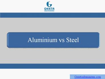 Aluminium vs Steel
