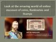 A look at the amazing world of online museum of coins, Banknotes and Stamps PowerPoint PPT Presentation