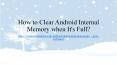 What To Do if Android Internal Memory Gets Full? PowerPoint PPT Presentation
