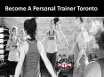 Become A Personal Trainer Toronto  PowerPoint PPT Presentation