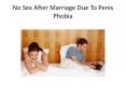 No Sex After Marriage Due To Penis Phobia PowerPoint PPT Presentation