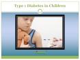 Type 1 Diabetes in Children: Symptoms, causes and treatment (1) PowerPoint PPT Presentation