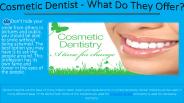 Cosmetic Dentist What Do They Offer