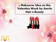 6 Makeover Idea on this Valentine Week by Amrits Hair n Beauty PowerPoint PPT Presentation