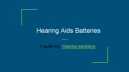 Everything know About Hearing Aid Batteries?