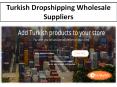 Turkish Dropshipping Wholesale Suppliers  PowerPoint PPT Presentation
