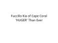 Fuccillo Kia of Cape Coral ‘HUGER’ Than Ever PowerPoint PPT Presentation
