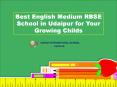 Best English Medium RBSE School in Udaipur for Your Growing Childs PowerPoint PPT Presentation