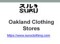 Oakland Clothing Stores - www.suruclothing.com PowerPoint PPT Presentation