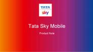 Tata Sky Mobile App - Product Note