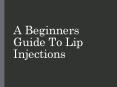 A Beginners Guide To Lip Injections PowerPoint PPT Presentation