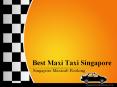 Best Maxi Taxi Singapore PowerPoint PPT Presentation