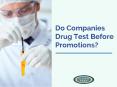 Do Companies Drug Test Before Promotions PowerPoint PPT Presentation