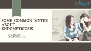 Some Common Myths About Endometriosis