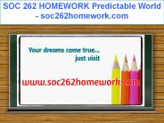 SOC 262 HOMEWORK Predictable World / soc262homework.com