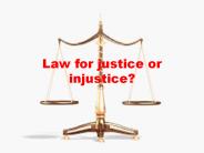 law for justice or injustice