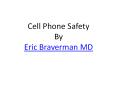 Cell Phone Safety By Eric Braverman MD PowerPoint PPT Presentation