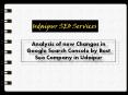 Analysis of new Changes in Google Search Console by Best Seo Company in Udaipur PowerPoint PPT Presentation