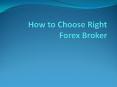 Choosing the Right Forex Broker PowerPoint PPT Presentation