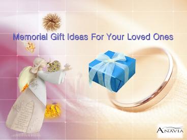 Memorial Gift Ideas For Your Loved Ones