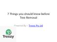 7 Things you should know before Tree Removal PowerPoint PPT Presentation