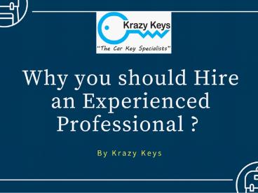 Reasons for Hiring an Experienced Professional By Krazy Keys