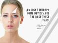 LED Light Therapy Home Devices Are The Rage These Days PowerPoint PPT Presentation