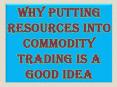 Why Putting Resources into Commodity Trading Is a Good Idea PowerPoint PPT Presentation