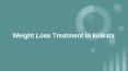 Weight loss treatment in kolkata PowerPoint PPT Presentation