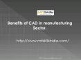 Benefits of CAD in manufacturing Sector | Product Design Courses in Pune | MITSkills, Pune PowerPoint PPT Presentation