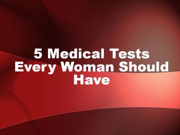 Medical Tests Every Woman Should Have Taken