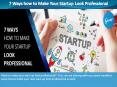 7 Ways how to Make Your Startup Look Professional PowerPoint PPT Presentation