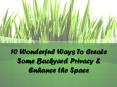10 Wonderful Ways To Create Some Backyard Privacy & Enhance the Space PowerPoint PPT Presentation