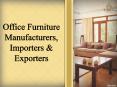 Office Furniture Manufacturers Manufacturers, Importers & Exporters In Kirti Nagar, Delhi PowerPoint PPT Presentation