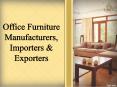 Office Furniture Manufacturers Manufacturers, Importers & Exporters In Kirti Nagar, Delhi (1) PowerPoint PPT Presentation