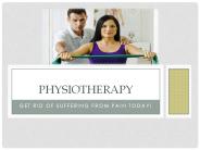 Physiotherapy - Get Rid Of Suffering From Pain Today