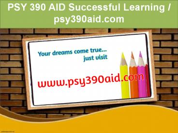 PSY 390 AID Successful Learning / psy390aid.com