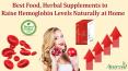 Best Food, Herbal Supplements to Raise Hemoglobin Levels Naturally at Home