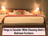 Things to Consider While Choosing Adult’s Bedroom Furniture