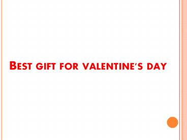Best gift for valentine's day