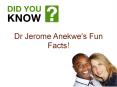 Dr Jerome Anekwe's Fun Facts PowerPoint PPT Presentation