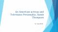 An American actress and Television Personality, Sarah Thompson’s Net Worth, Movies, Marriage, Children PowerPoint PPT Presentation